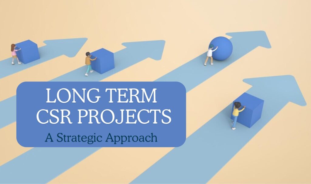 Long-Term CSR Projects: A Strategic Approach